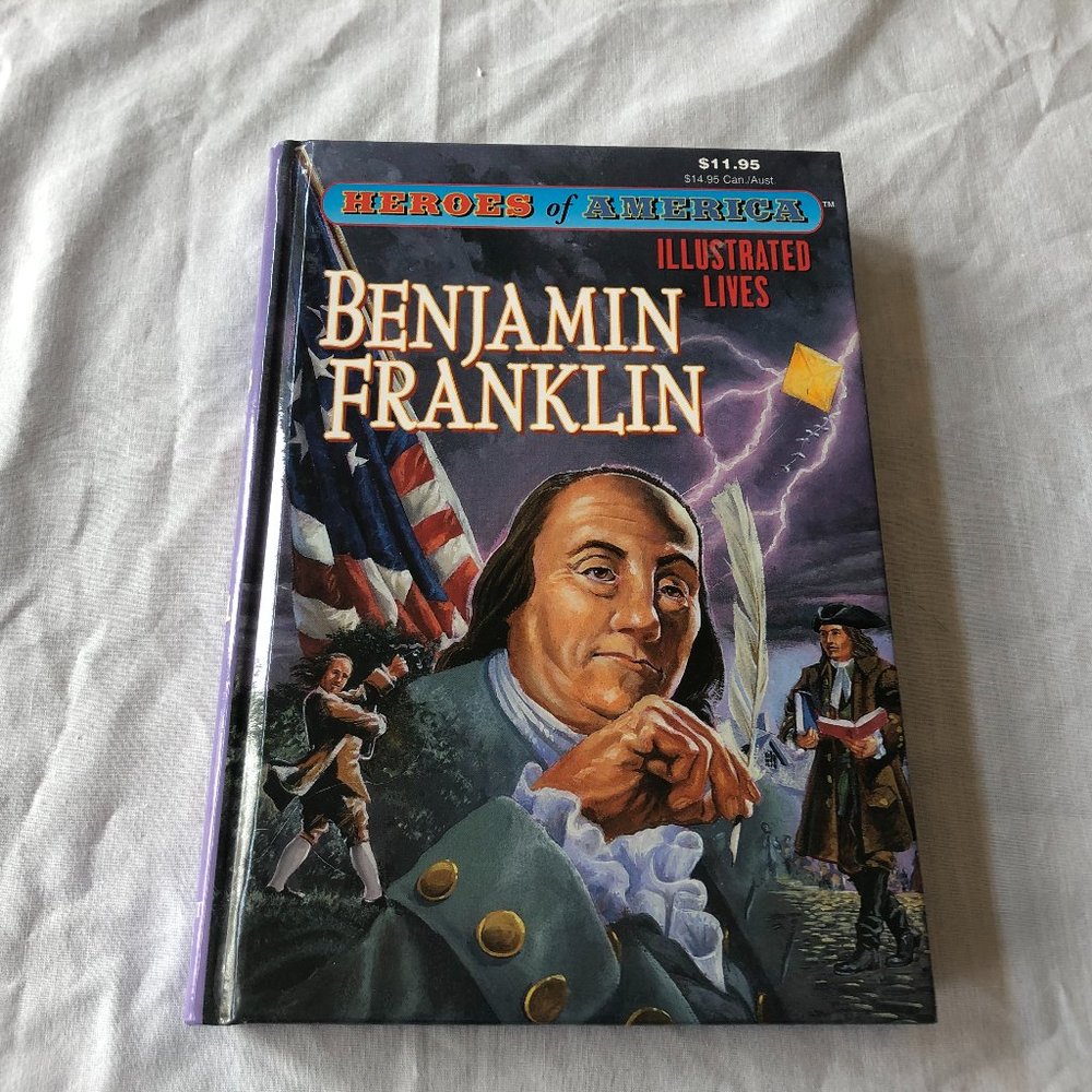 HEROES OF AMERICA BENJAMIN FRANKLIN by JACK KELLY Hardcover Baronet Books